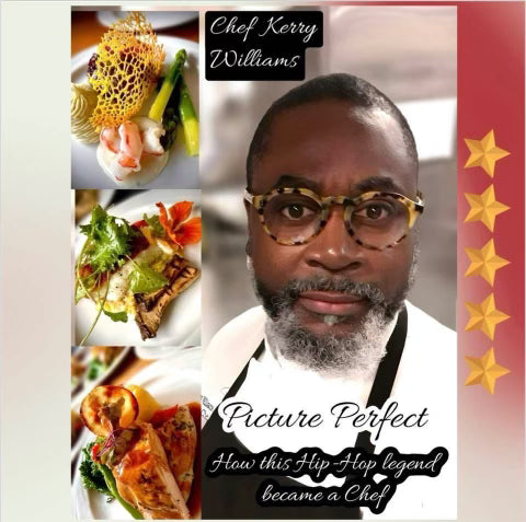 Picture Perfect  “Eating With Your Eyes”  -How This Hip Hop Legend became a Chef